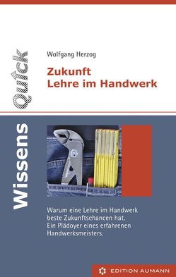 WissensQuick: Zukunft Lehre im Handwerk von Herzog,  Wolfgang