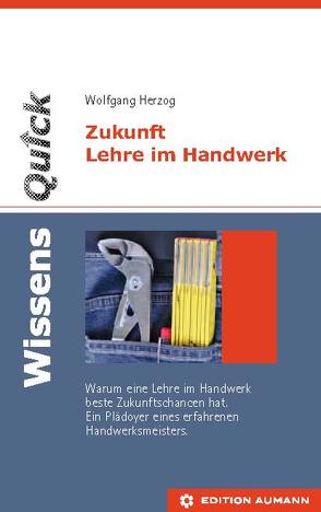 WissensQuick – Zukunft Lehre im Handwerk von Herzog,  Wolfgang