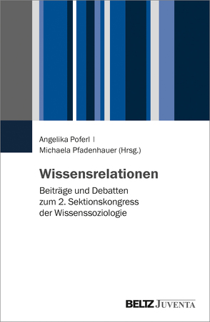 Wissensrelationen von Pfadenhauer,  Michaela, Poferl,  Angelika