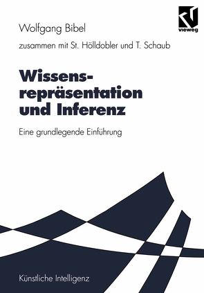 Wissensrepräsentation und Inferenz von Bibel,  Wolfgang, Hölldobler,  Steffen, Kruse,  Rudolf, Schaub,  Torsten