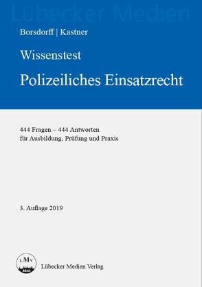 Wissenstest – Polizeiliches Einsatzrecht von Borsdorff,  Anke, Kastner,  Martin