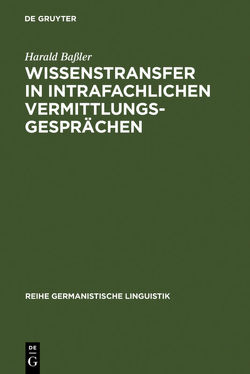 Wissenstransfer in intrafachlichen Vermittlungsgesprächen von Baßler,  Harald