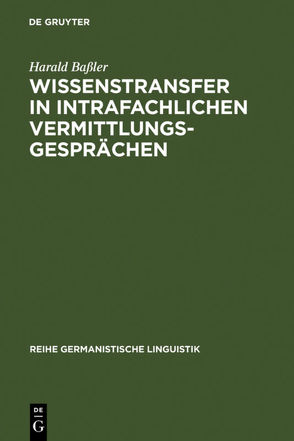 Wissenstransfer in intrafachlichen Vermittlungsgesprächen von Baßler,  Harald