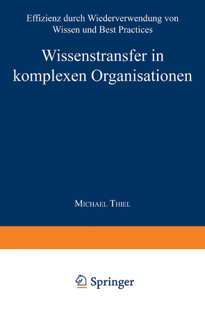 Wissenstransfer in komplexen Organisationen von Thiel,  Michael