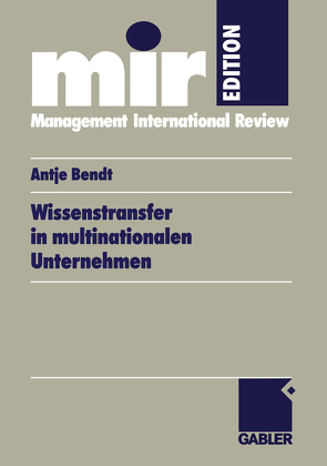 Wissenstransfer in multinationalen Unternehmen von Bendt,  Antje