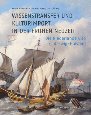 Wissenstransfer und Kulturimport in der Frühen Neuzeit von Baumann,  Kirsten, Köster,  Constanze, Kuhl,  Uta