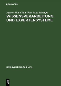 Wissensverarbeitung und Expertensysteme von Schnupp,  Peter, Thuy,  Nguyen Huu Chau