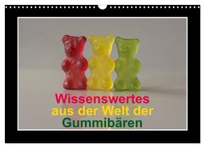 Wissenswertes aus der Welt der Gummibären (Wandkalender 2024 DIN A3 quer), CALVENDO Monatskalender von Seidl,  Hans