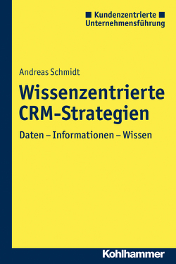 Wissenszentrierte CRM-Strategien von Lubritz,  Stefan, Schmidt,  Andreas