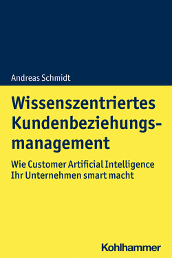 Wissenszentriertes Kundenbeziehungsmanagement von Schmidt,  Andreas