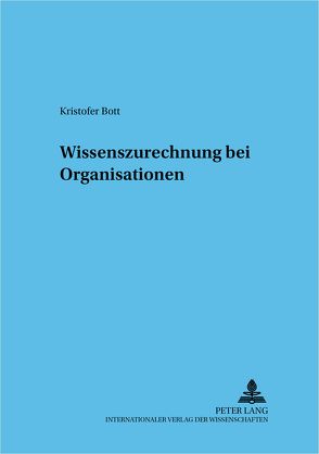 Wissenszurechnung bei Organisationen von Bott,  Kristofer