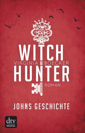 Witch Hunter – Johns Geschichte von Boecker,  Virginia, Ernst,  Alexandra