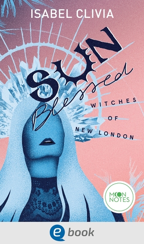 Witches of New London 1. Sunblessed von Clivia,  Isabel