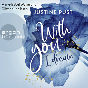 With you I dream von Kube,  Oliver, Pust,  Justine, Walke,  Marie-Isabel