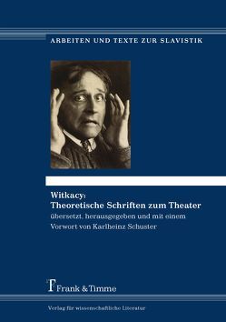 Witkacy: Theoretische Schriften zum Theater von Schuster,  Karlheinz