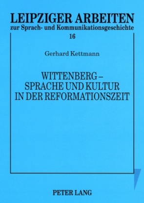 Wittenberg – Sprache und Kultur in der Reformationszeit von Große,  Rudolf