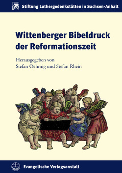 Wittenberger Bibeldruck der Reformationszeit von Oehmig,  Stefan, Rhein,  Stefan