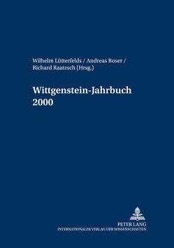 Wittgenstein-Jahrbuch 2000 von Lütterfelds,  Wilhelm, Raatzsch,  Richard, Roser,  Andreas