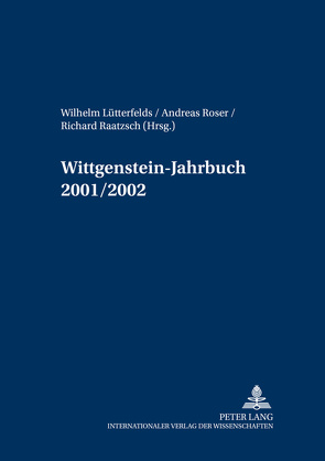 Wittgenstein-Jahrbuch 2001/2002 von Lütterfelds,  Wilhelm, Raatzsch,  Richard, Roser,  Andreas