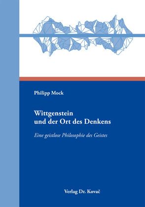 Wittgenstein und der Ort des Denkens von Mock,  Philipp