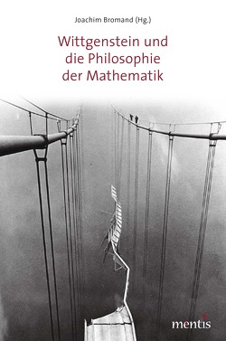 Wittgenstein und die Philosophie der Mathematik von Bromand,  Joachim