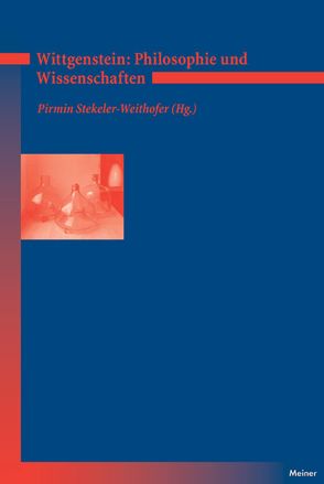 Wittgenstein: Zu Philosophie und Wissenschaft von Stekeler-Weithofer,  Pirmin