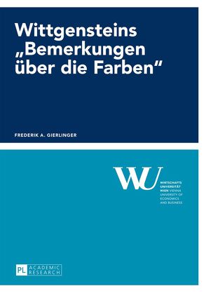 Wittgensteins «Bemerkungen über die Farben» von Gierlinger,  Frederik