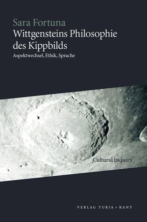 Wittgensteins Philosophie des Kippbilds von Fortuna,  Sara, Oberhammer,  Arnold