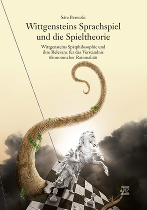 Wittgensteins Sprachspiel und die Spieltheorie von Bereczki,  Sára