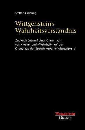 Wittgensteins Wahrheitsverständnis von Giehring,  Steffen