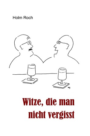 Witze, die man nicht vergisst von Roch,  Holm