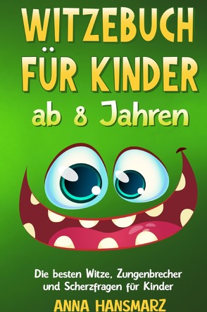 Witzebuch für Kinder ab 8 Jahren von Hansmarz,  Anna