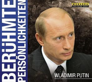 Wladimir Putin von Dobrusskin,  Susanne, Krause,  Thomas, Monarda Publishing House Ltd., Nolden,  Michael, Prasser,  Christoph