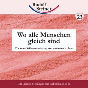 Wo alle Menschen gleich sind von Steiner,  Rudolf