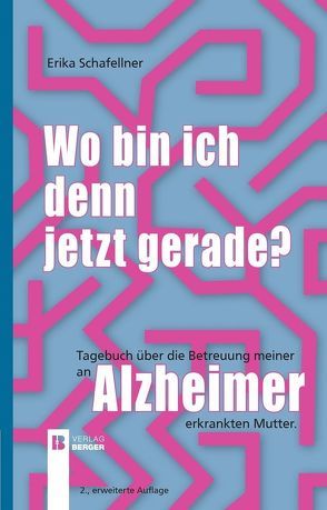 Wo bin ich denn jetzt gerade? von Schafellner,  Erika