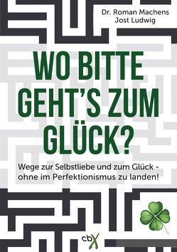 Wo bitte geht´s zum Glück von Ludwig,  Jost, Machens,  Dr. med. Roman