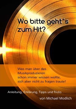 Wo bitte geht´s zum Hit? von Modlich,  Michael