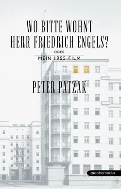 Wo bitte wohnt Herr Friedrich Engels? von Patzak,  Peter