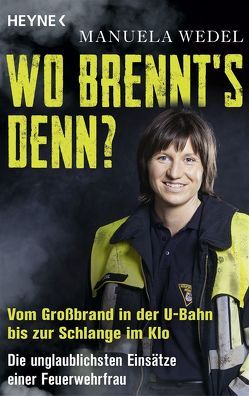 Wo brennt’s denn? von Wedel,  Manuela