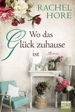 Wo das Glück zuhause ist von Hore,  Rachel, Röhl,  Barbara