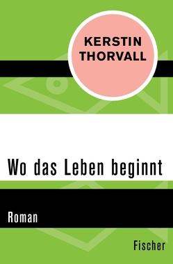 Wo das Leben beginnt von Kapoun,  Senta, Thorvall,  Kerstin