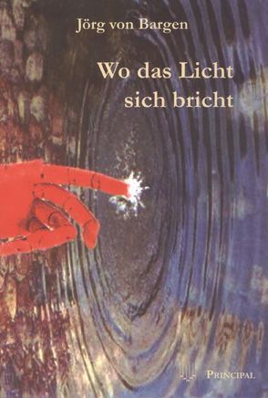 Wo das Licht sich bricht von Bargen,  Jörg von