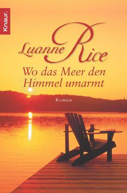 Wo das Meer den Himmel umarmt von Rice,  Luanne