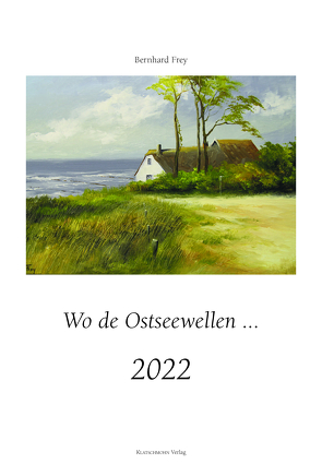 Wo de Ostseewellen … 2022 von Frey,  Bernhard