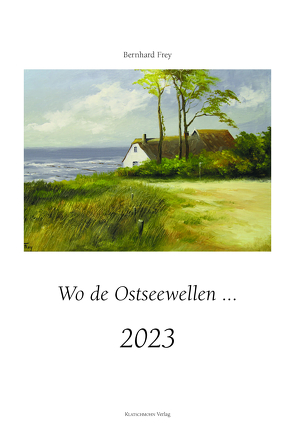 Wo de Ostseewellen … 2023 von Frey,  Bernhard