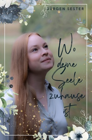 Wo deine Seele zuhause ist von Sester,  Jürgen