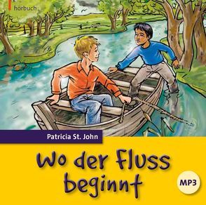 Wo der Fluss beginnt (Hörbuch [MP3]) von Bedke,  Ingeburg, Carstens,  Benjamin, Caspari,  Christian, Kopp,  Daniel, St. John,  Patricia