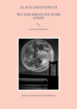 Wo der Rhein die Ruhr küßt von Fred Schywek,  world internet books, Grospietsch,  Klaus