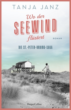 Wo der Seewind flüstert. Die St.-Peter-Ording-Saga von Janz,  Tanja