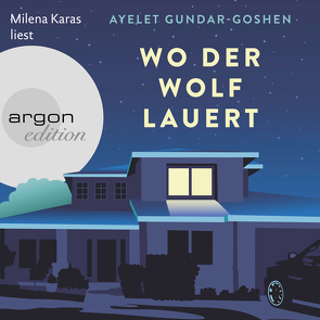 Wo der Wolf lauert von Achlama,  Ruth, Gundar-Goshen,  Ayelet, Karas,  Milena